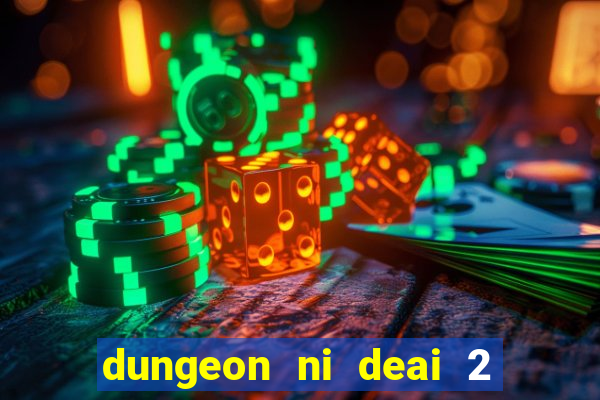 dungeon ni deai 2 temporada dublado data de lançamento